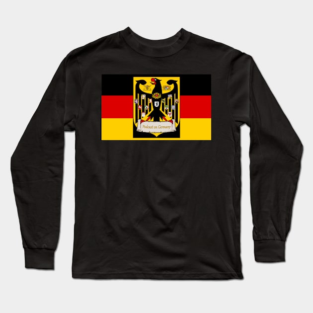 Podcast on Germany with German Flag Long Sleeve T-Shirt by ncollier